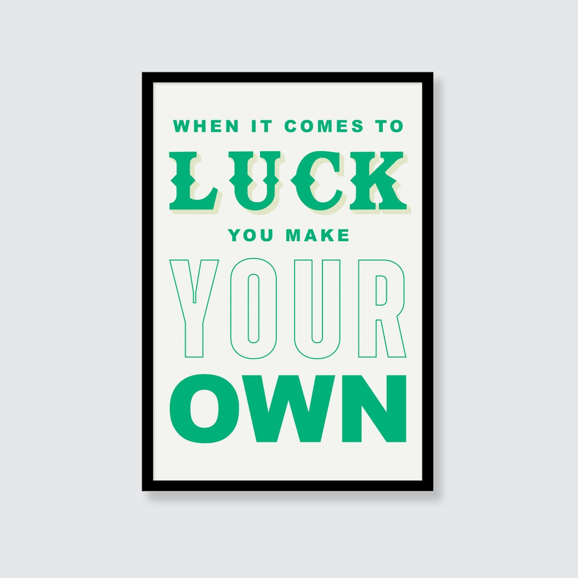 Bruce Springsteen | When It Comes To Luck You Make Your Own Print