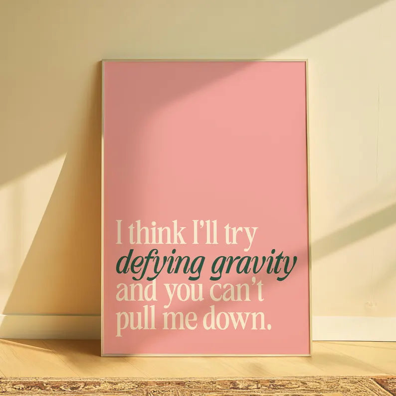 Wicked | You Can't Pull Me Down Print