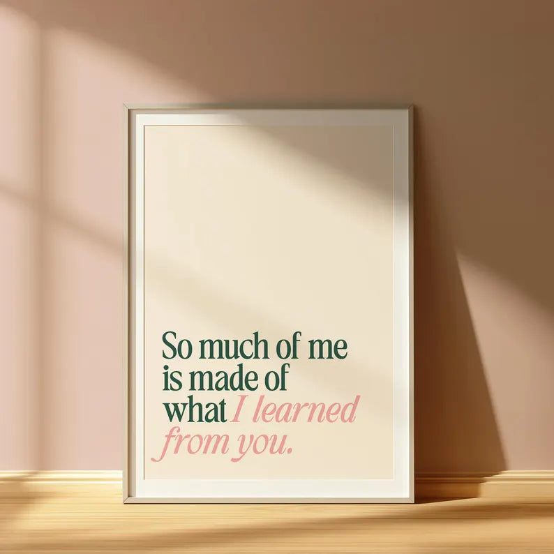 Wicked | So Much Of Me Is Made Of What I Learned From You Print