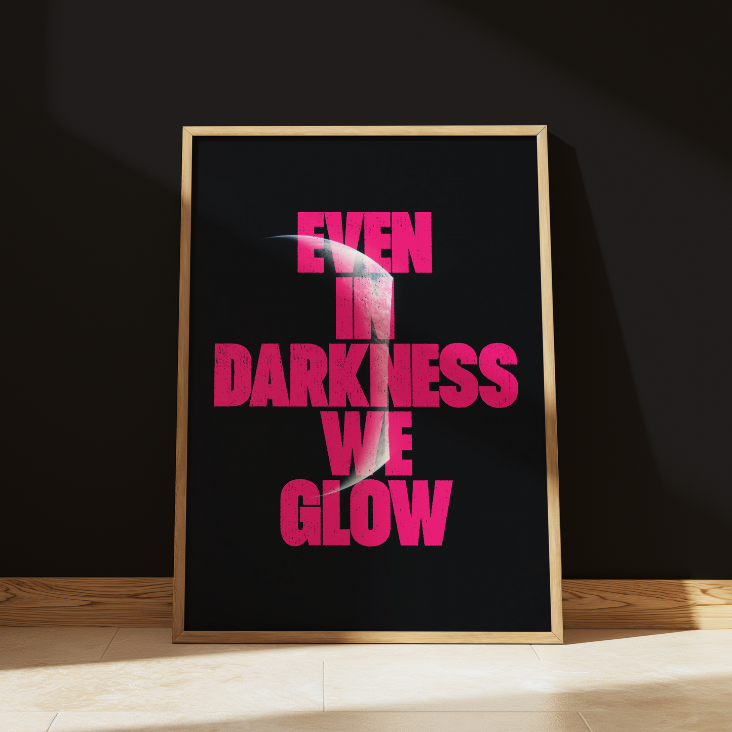 Even In Darkness We Glow typography print in Pink - space wall art poster