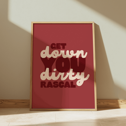 Get Down You Dirty Rascal | Six: The Musical Print