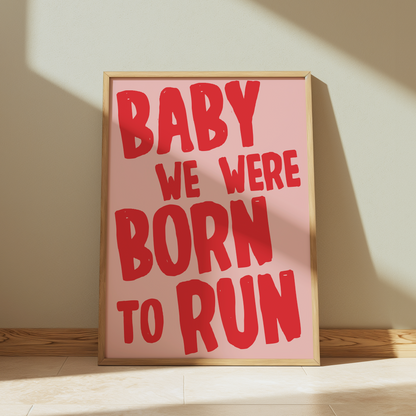 Bruce Springsteen | Baby We Were Born To Run Print