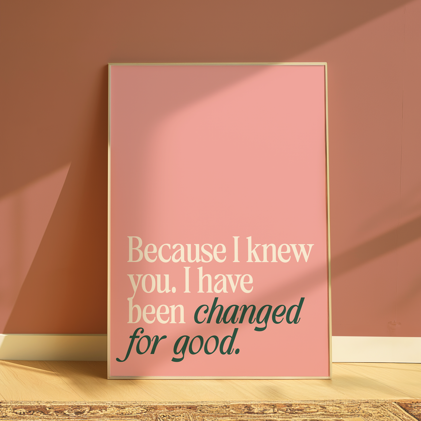 Wicked | Because I Knew You I Have Been Changed for Good Print