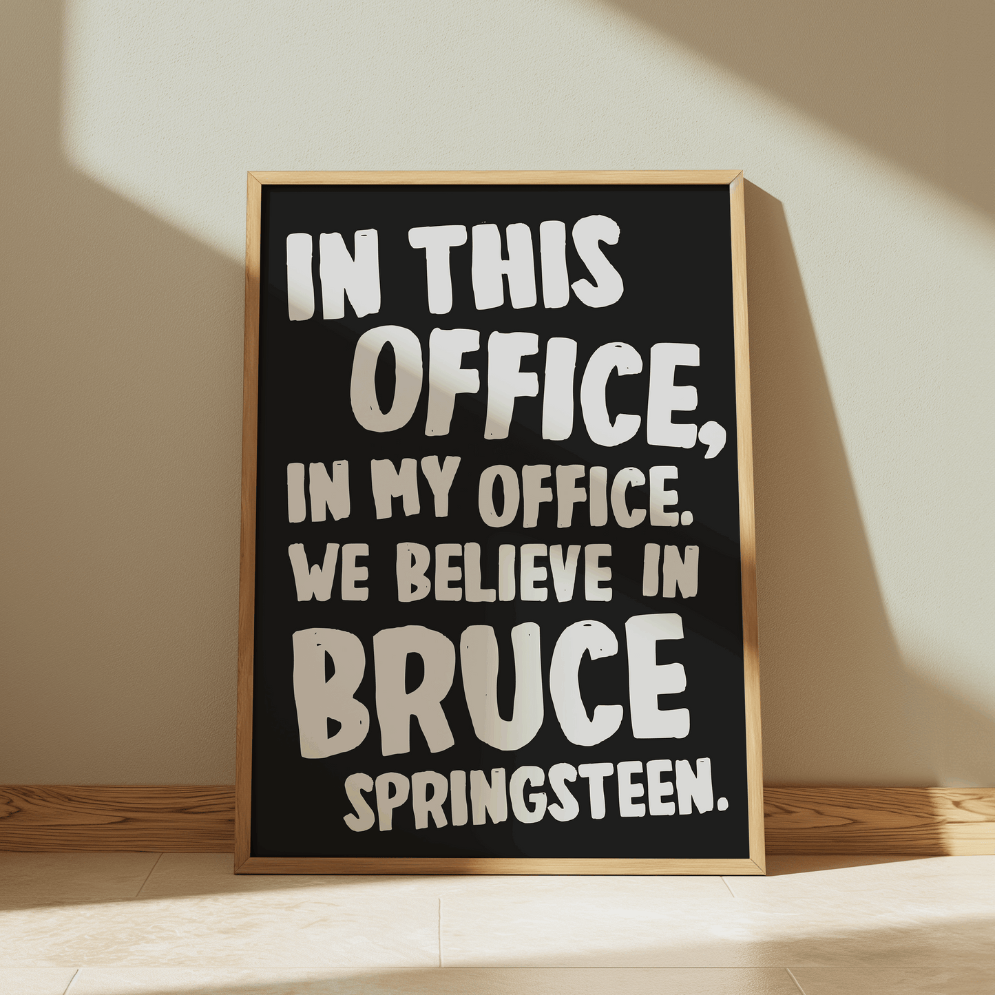 In This Office, In My Office. We Believe In Bruce Springsteen | Springsteen: Deliver Me from Nowhere Print