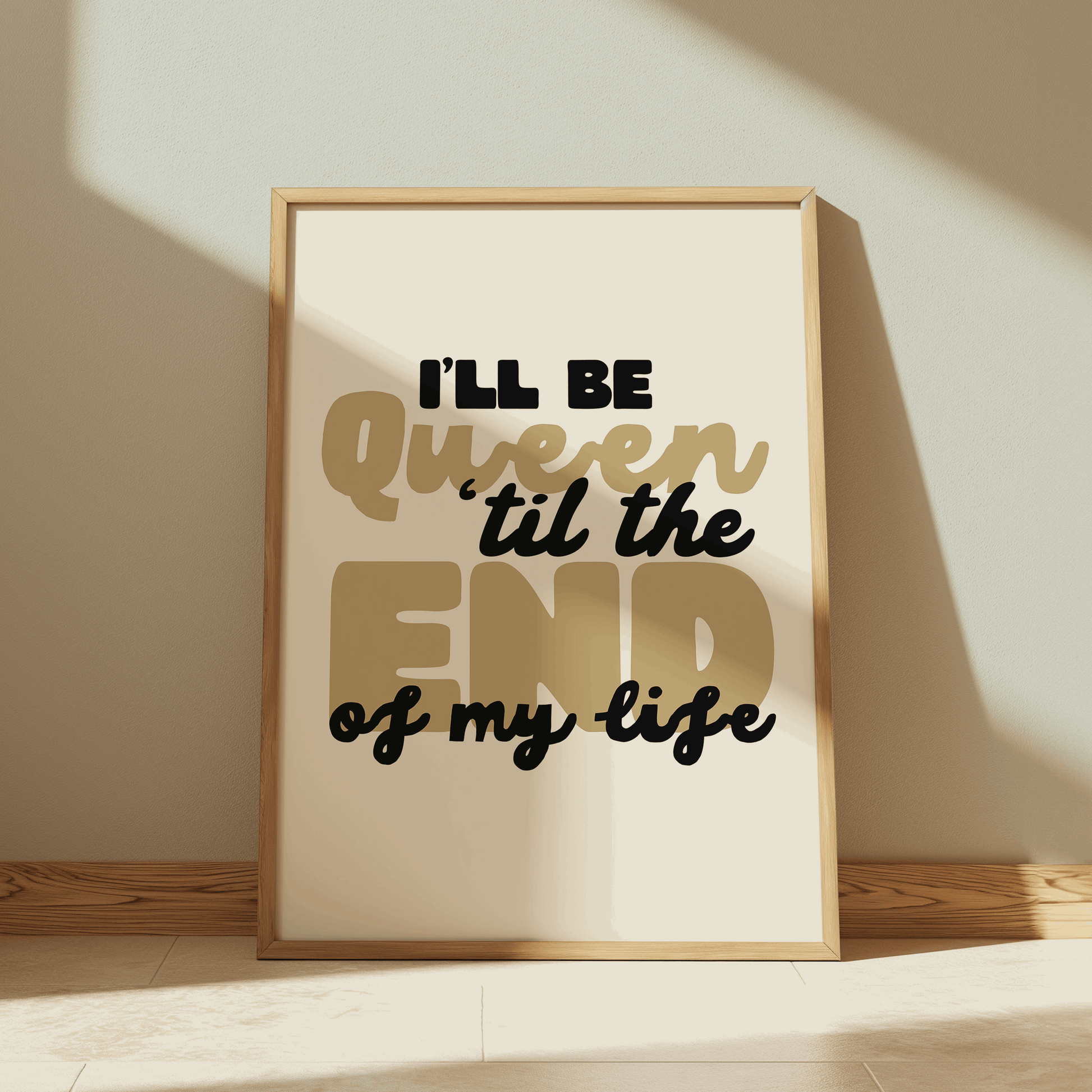 I’ll Be Queen 'Til The End Of My Life | Six: The Musical Print