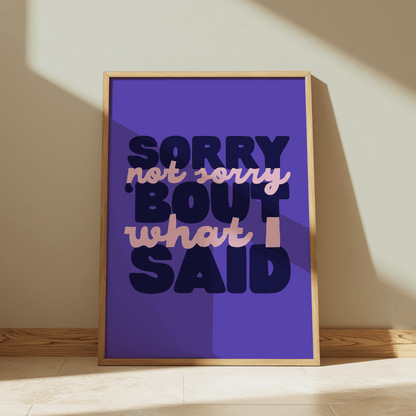 Sorry Not Sorry 'Bout What I Said | Six: The Musical Print