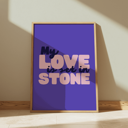 My Love Is Set In Stone | Six: The Musical Print