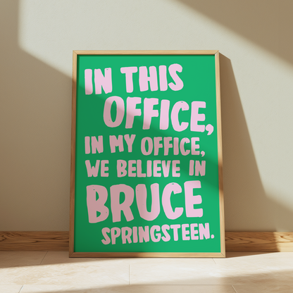 In This Office, In My Office, We Believe In Bruce Springsteen | Springsteen: Deliver Me from Nowhere Print - Olivia Designs