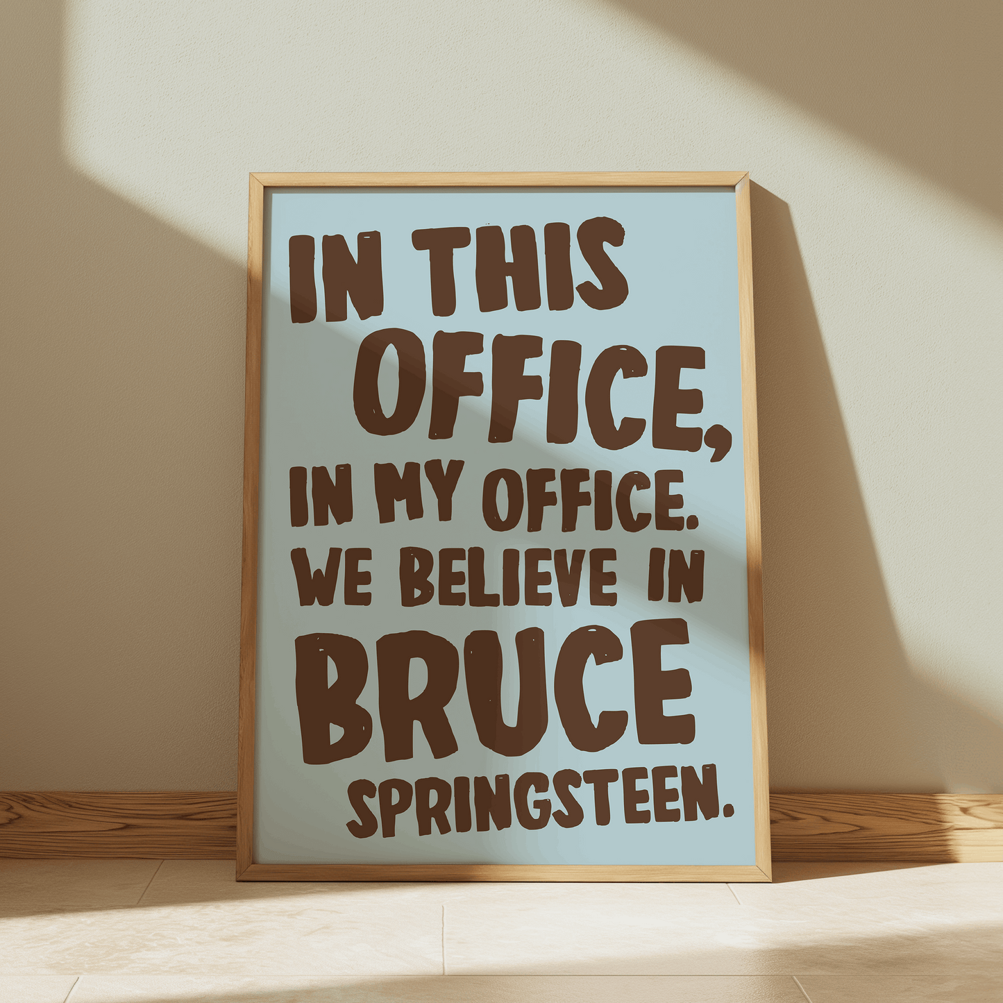 In This Office, In My Office. We Believe In Bruce Springsteen | Springsteen: Deliver Me from Nowhere Print