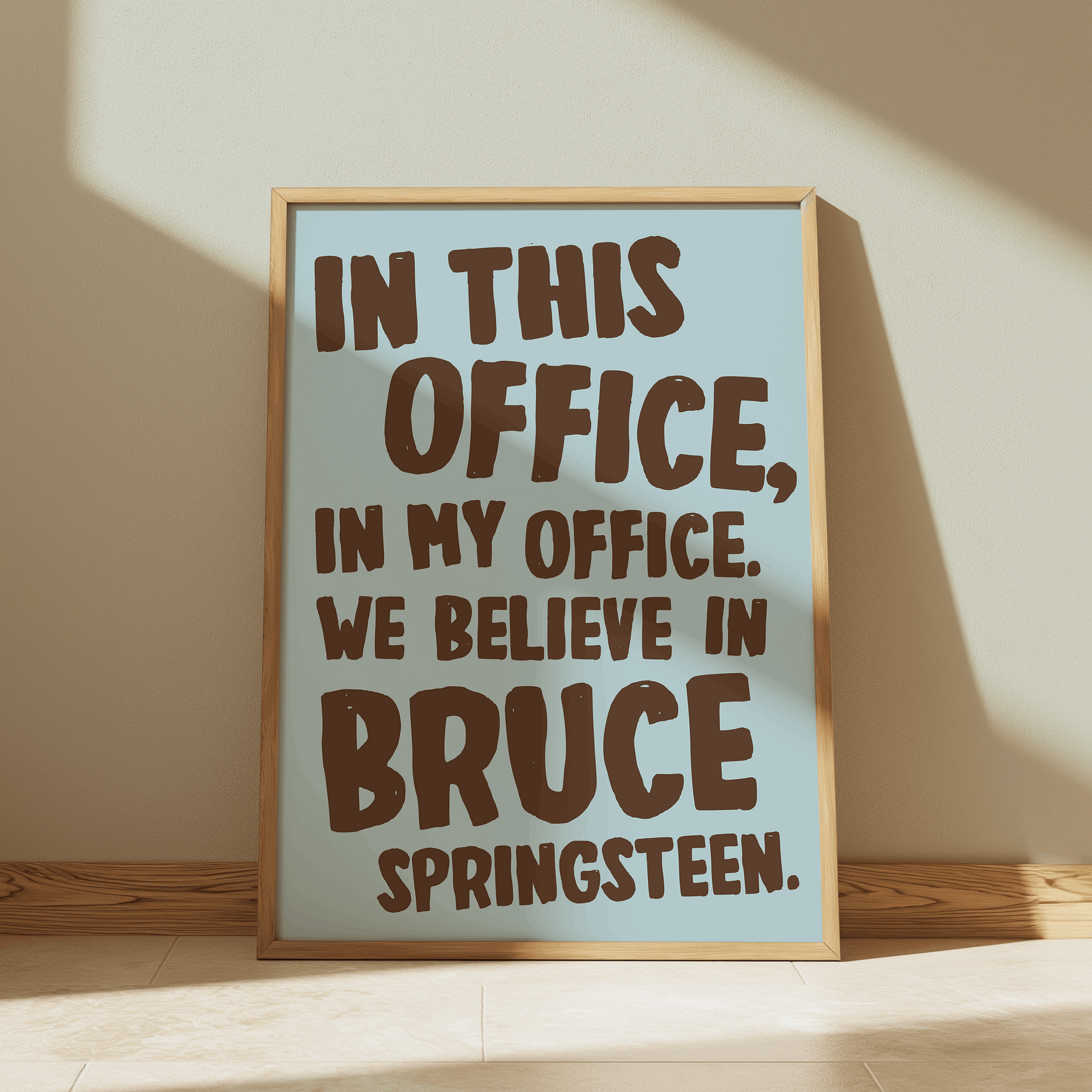 In This Office, In My Office. We Believe In Bruce Springsteen | Springsteen: Deliver Me from Nowhere Print