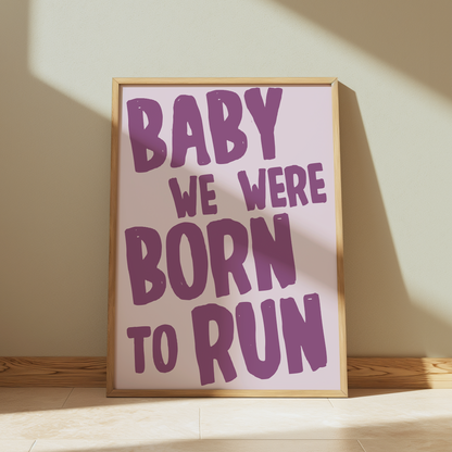 Bruce Springsteen | Baby We Were Born To Run Print