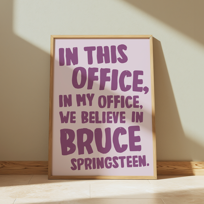In This Office, In My Office, We Believe In Bruce Springsteen | Springsteen: Deliver Me from Nowhere Print - Olivia Designs