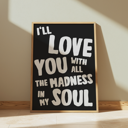 Bruce Springsteen | I'll Love You With All The Madness In My Soul | Born To Run Print