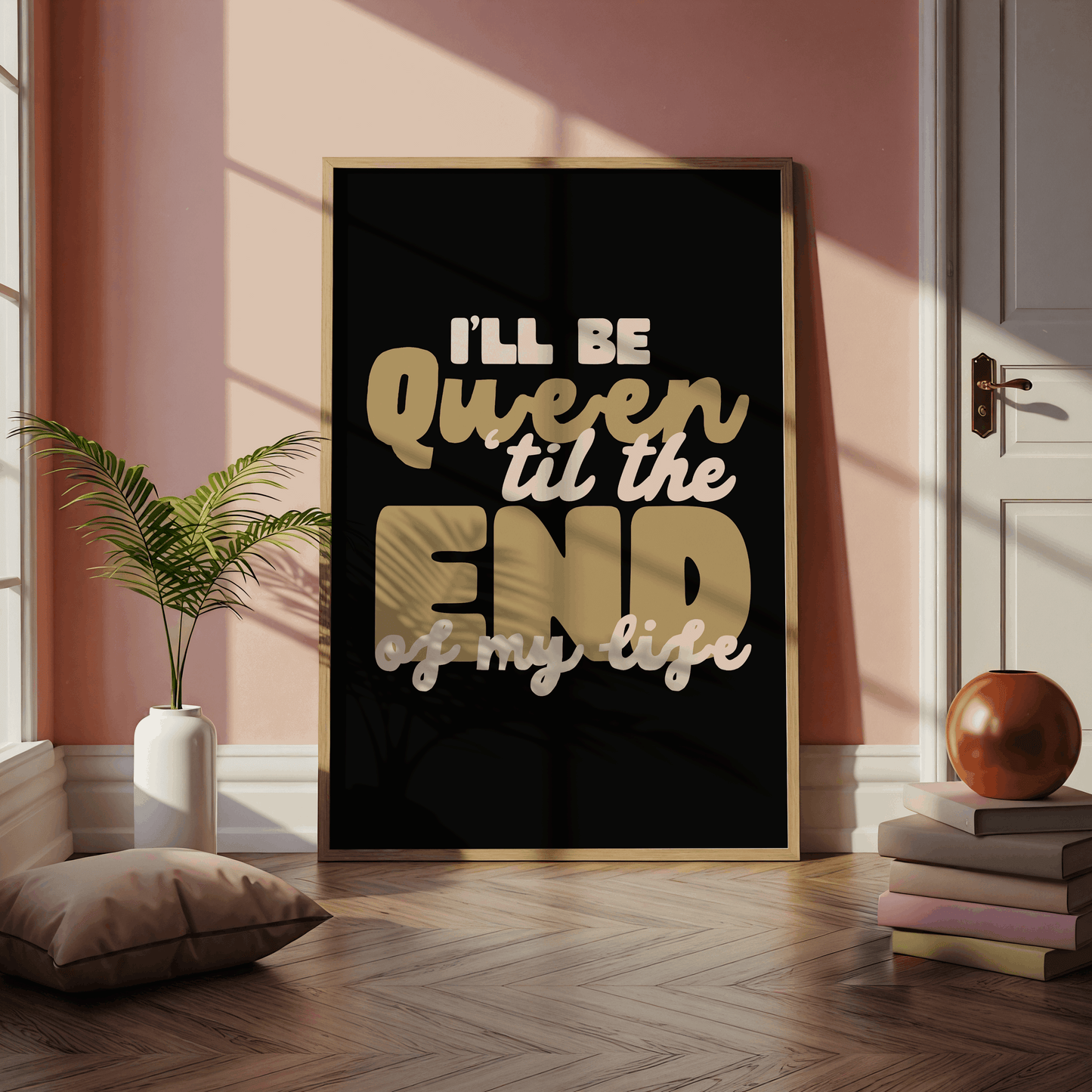 I’ll Be Queen 'Til The End Of My Life | Six: The Musical Print