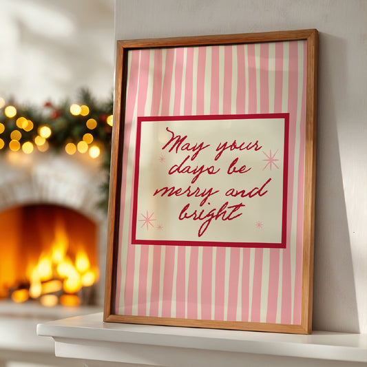 Christmas | May Your Days Be Merry And Bright Print