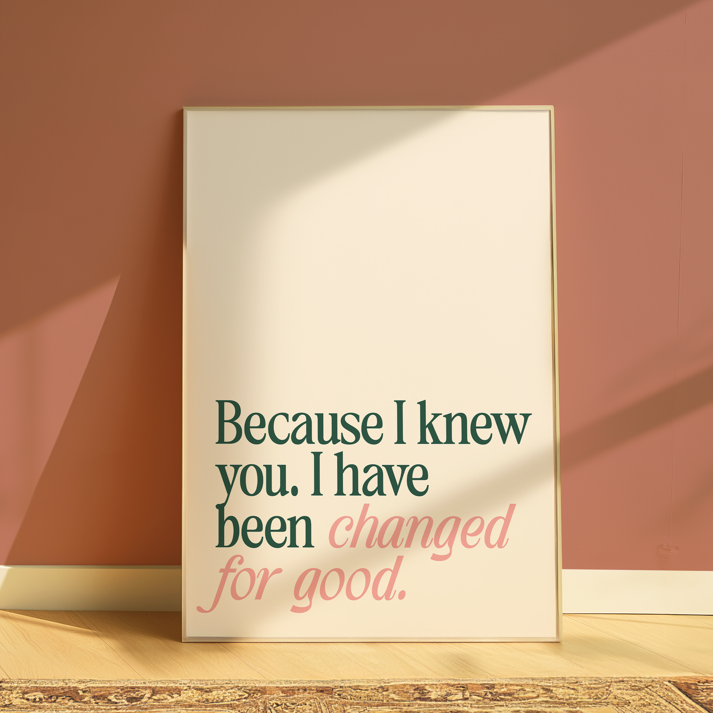 Wicked | Because I Knew You I Have Been Changed for Good Print