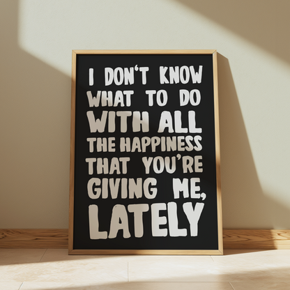 Gerry Cinnamon happiness quote typography print in black - music lyric wall art poster