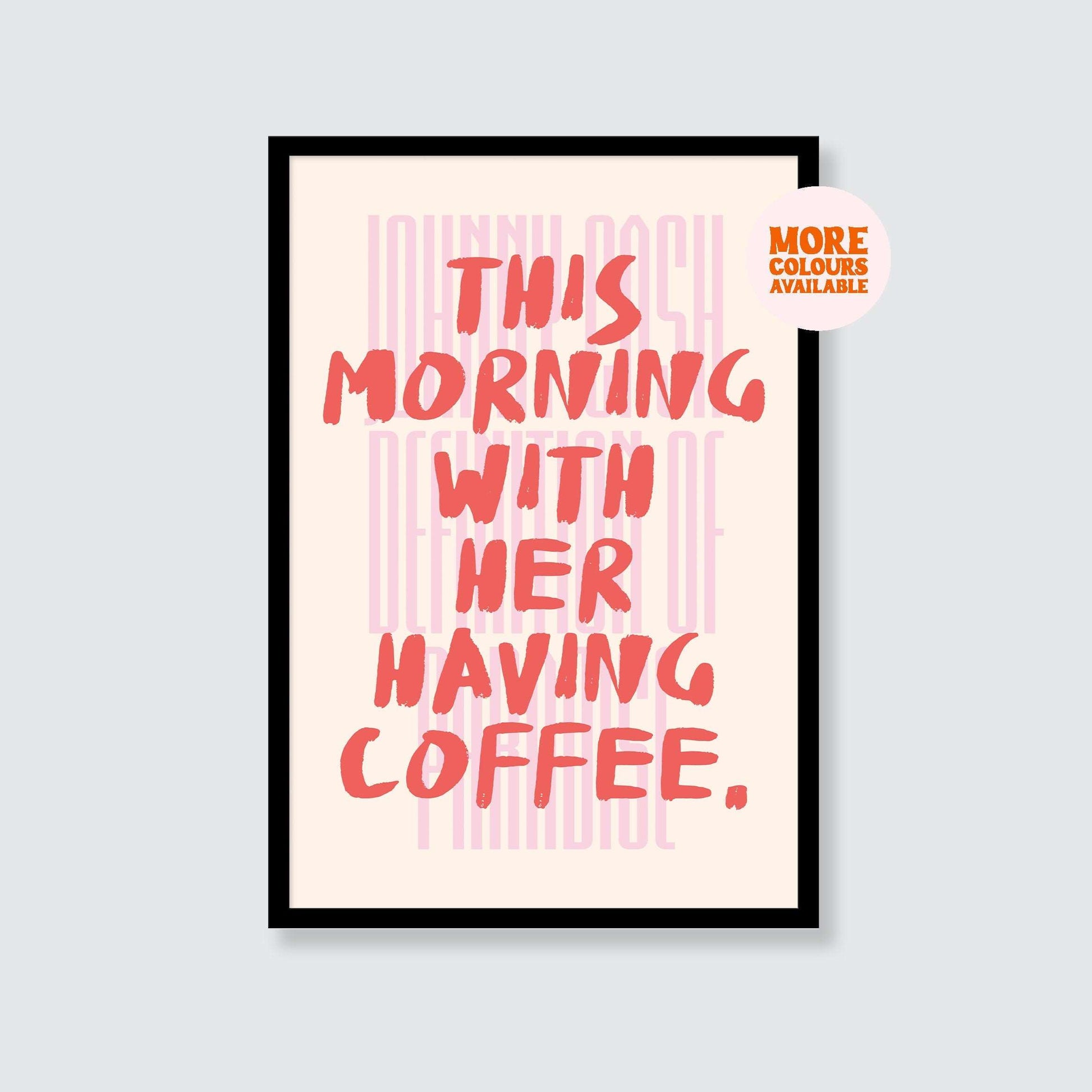 Johnny Cash | This Morning With Her Having Coffee Print