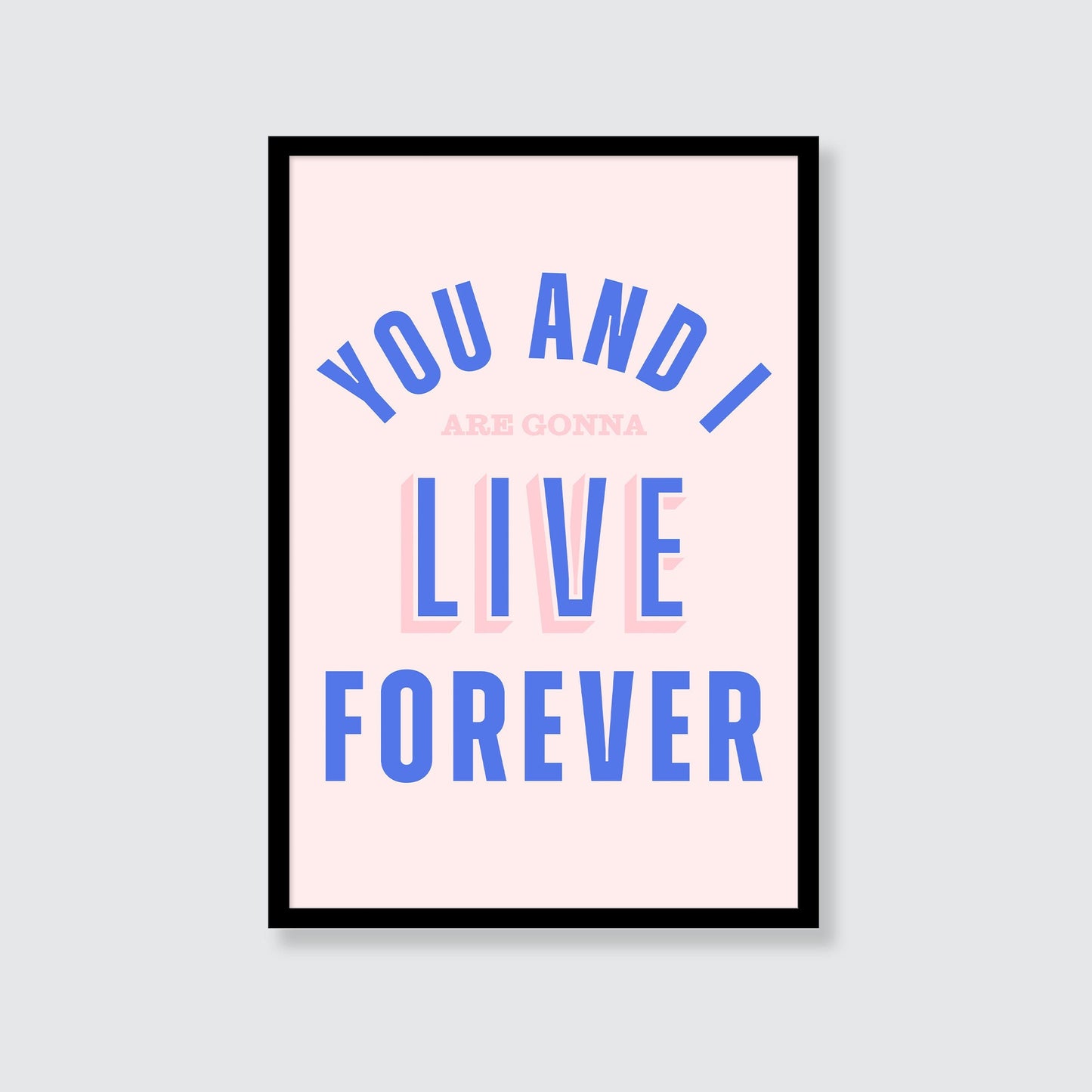 Oasis | You And I Are Gonna Live Forever Print