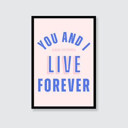 Oasis | You And I Are Gonna Live Forever Print