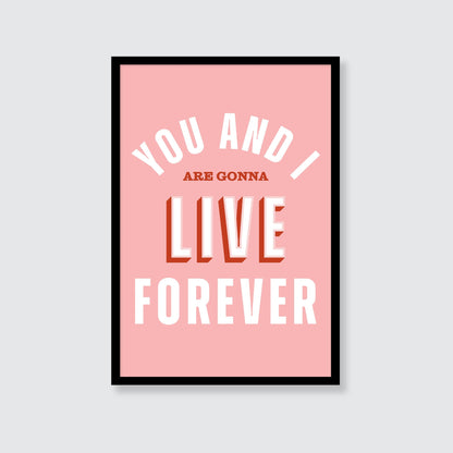 Oasis | You And I Are Gonna Live Forever Print