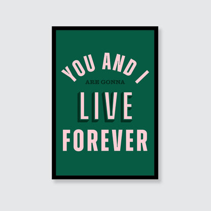 Oasis | You And I Are Gonna Live Forever Print