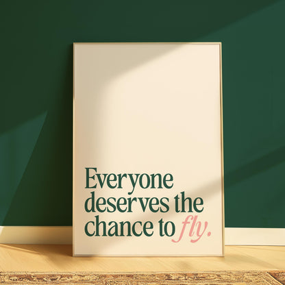 Wicked | Everyone Deserves The Chance To Fly Print