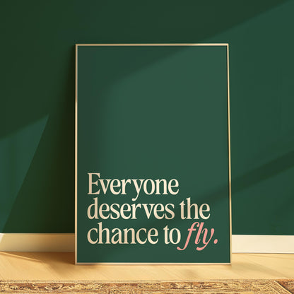 Wicked | Everyone Deserves The Chance To Fly Print