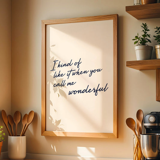 Olivia Dean I Kind Of Like It When You Call Me Wonderful print displayed in wooden frame on wall - music typography art