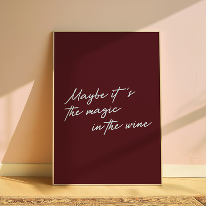 Olivia Dean Maybe It's The Magic In The Wine typography print in Burgundy - music lyric wall art poster
