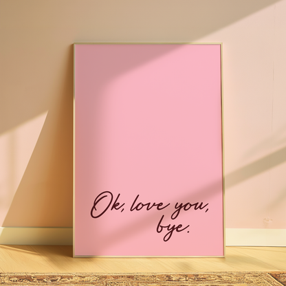Olivia Dean Ok, Love You, Bye typography print in Pink - music lyric wall art poster