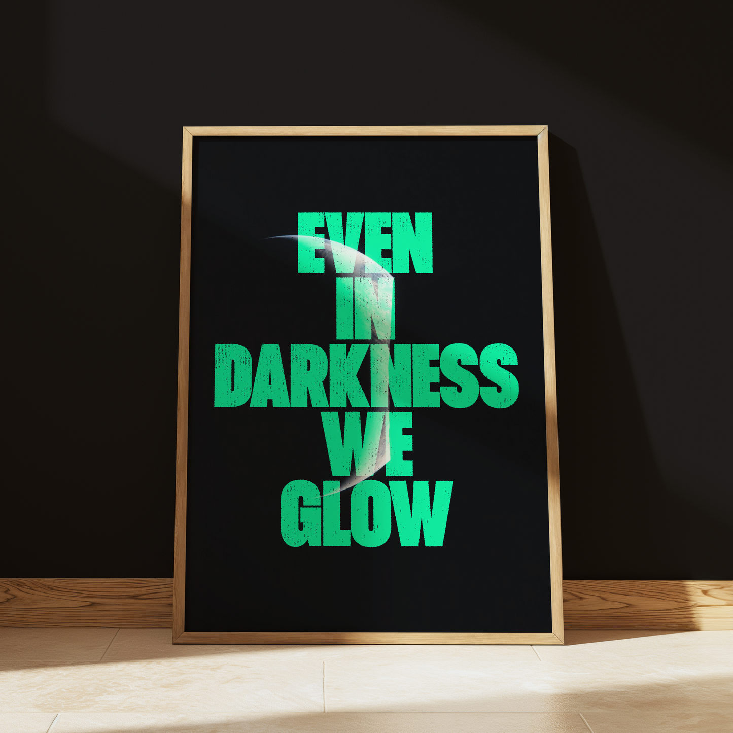 Even In Darkness We Glow typography print in Green - space wall art poster