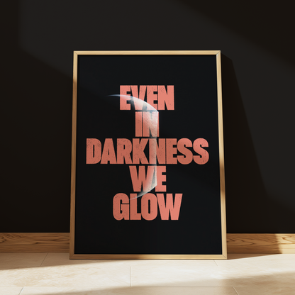 Even In Darkness We Glow typography print in Orange - space wall art poster