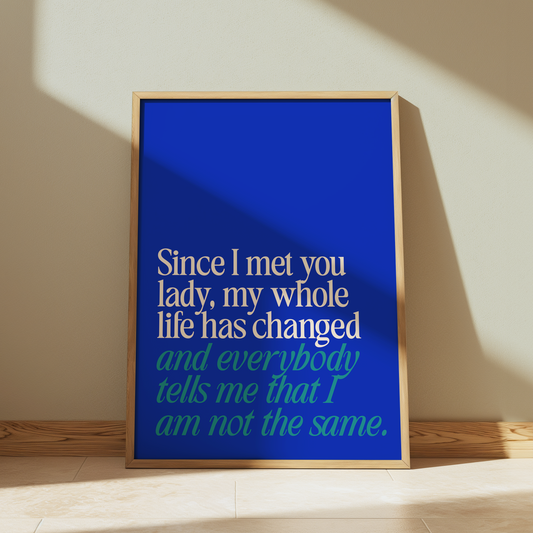 UB40 Since I Met You Lady, My Whole Life Has Changed typography print in royal blue - music lyric wall art poster