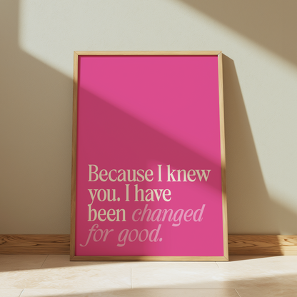 Wicked Because I Knew You typography print in hot pink - musical lyric wall art poster