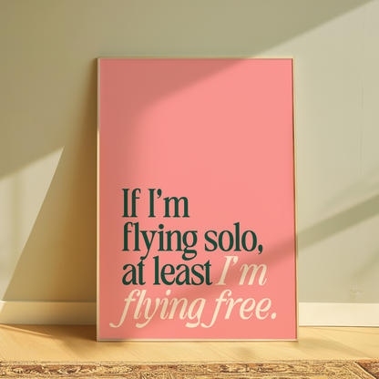Wicked If I'm Flying Solo, At Least I'm Flying Free typography print in pink - musical lyric wall art poster