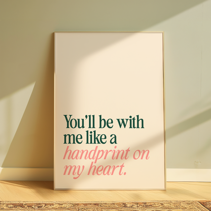 Wicked You'll Be With Me Like A Handprint On My Heart typography print in cream - musical lyric wall art poster