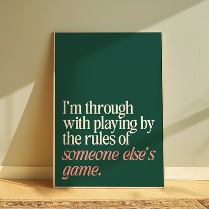 Wicked I'm Through With Playing By The Rules Of Someone Else's Game typography print in green - musical lyric wall art poster