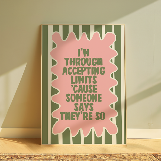 Wicked I'm Through Accepting Limits 'Cause Someone Says They're So typography print in green stripes - musical lyric wall art poster
