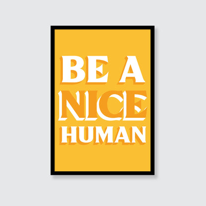 Be A Nice Human Print