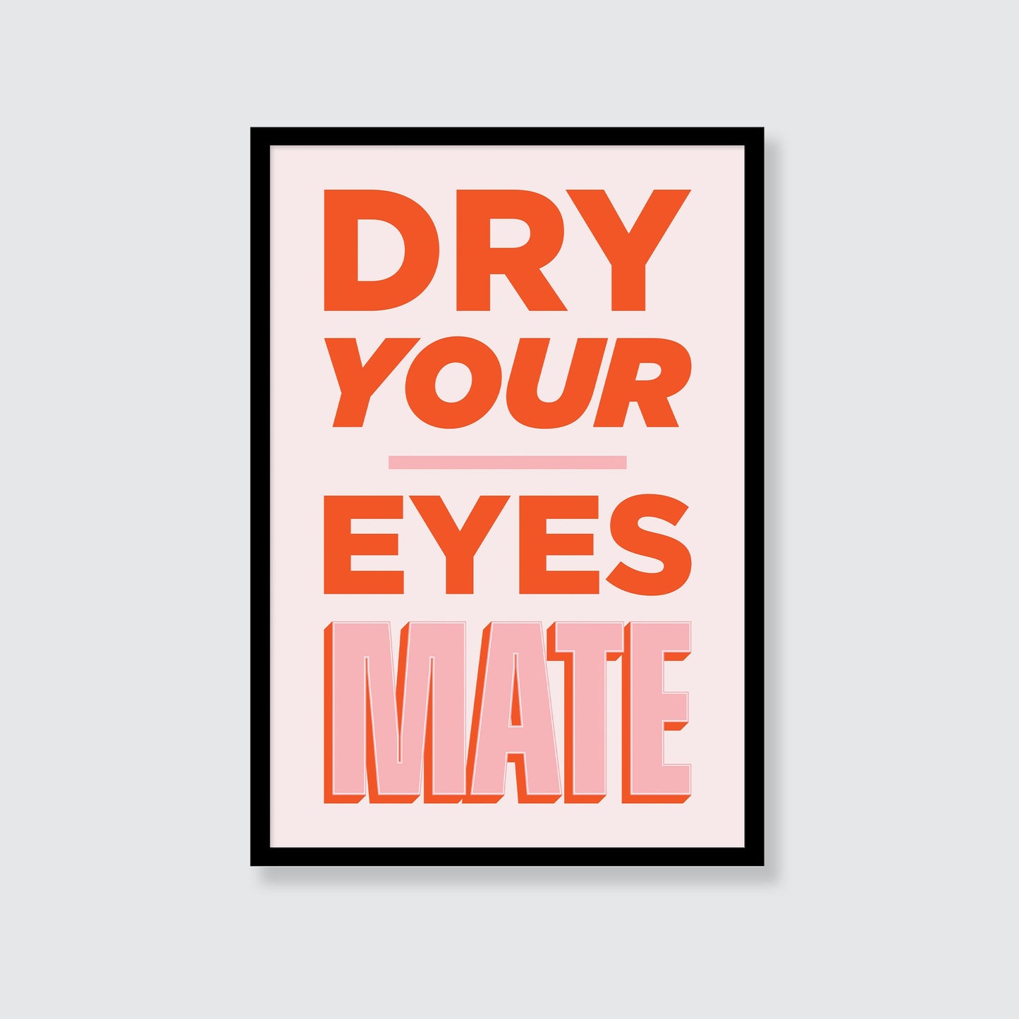 The Streets | Dry Your Eyes Mate Print