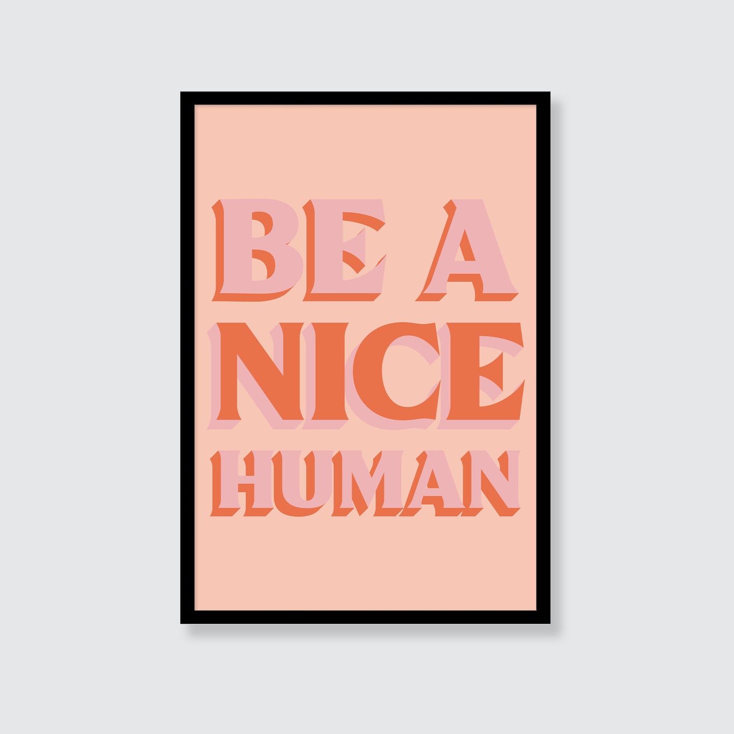 Be A Nice Human Print