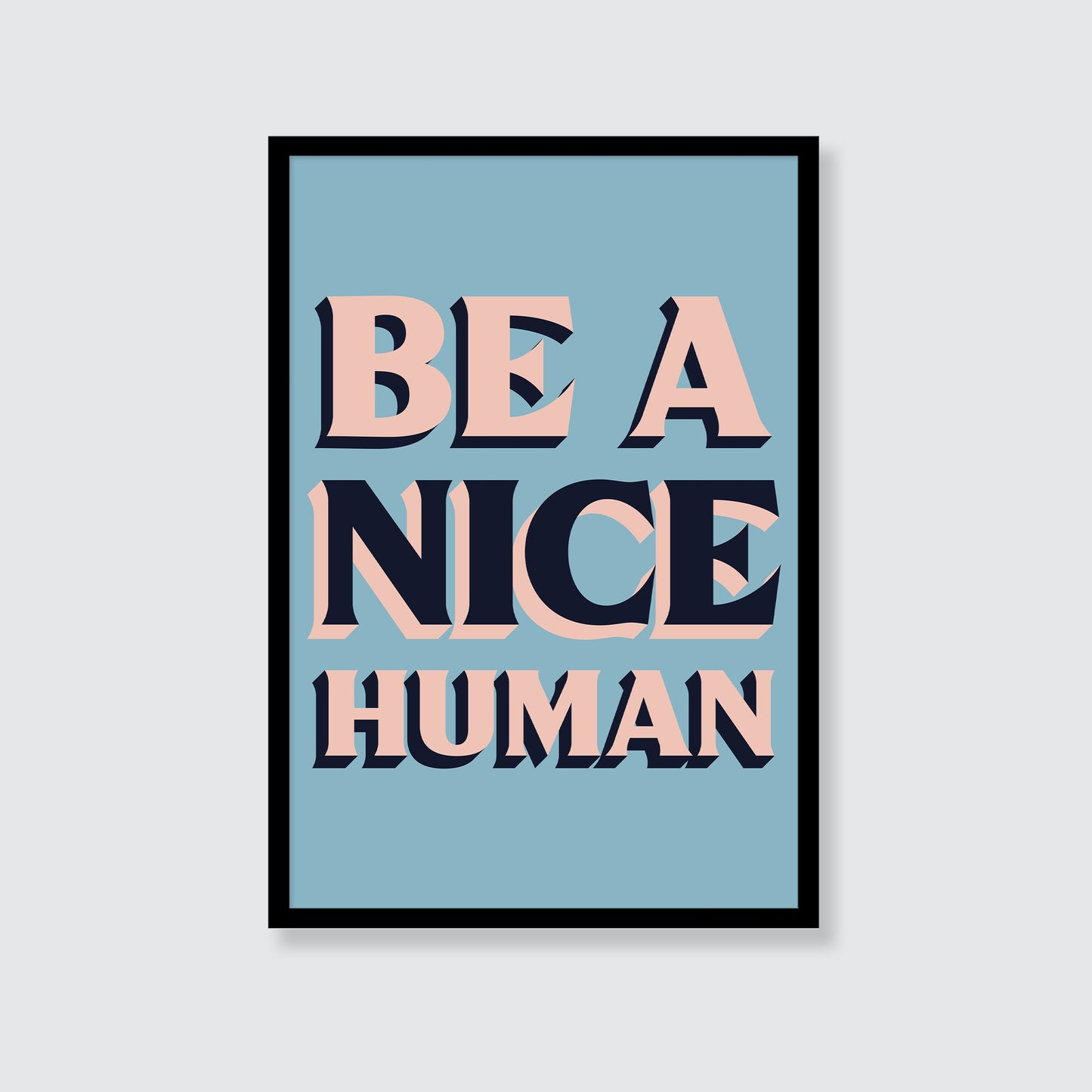 Be A Nice Human Print