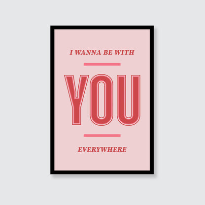 Fleetwood Mac | I Wanna Be With You Everywhere Print