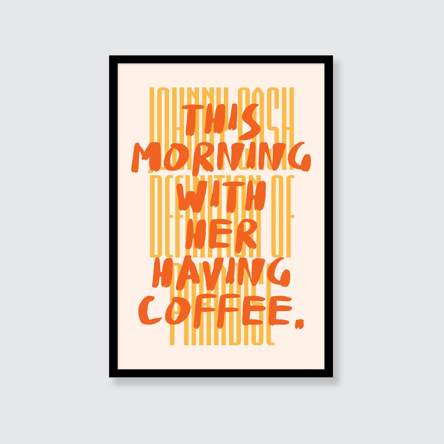 Johnny Cash | This Morning With Her Having Coffee Print