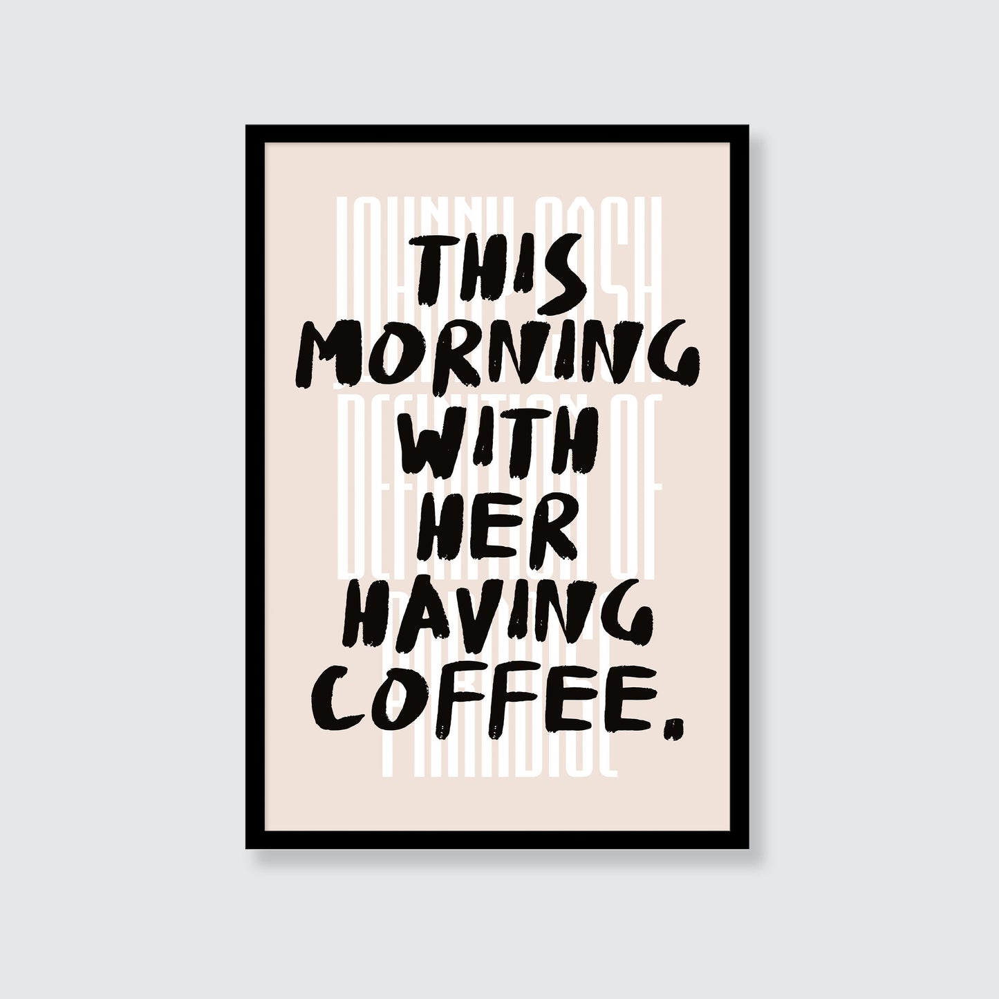 Johnny Cash | This Morning With Her Having Coffee Print