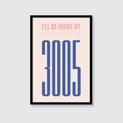 Childish Gambino | I'll Be Right By Your Side 'Til 3005 Print