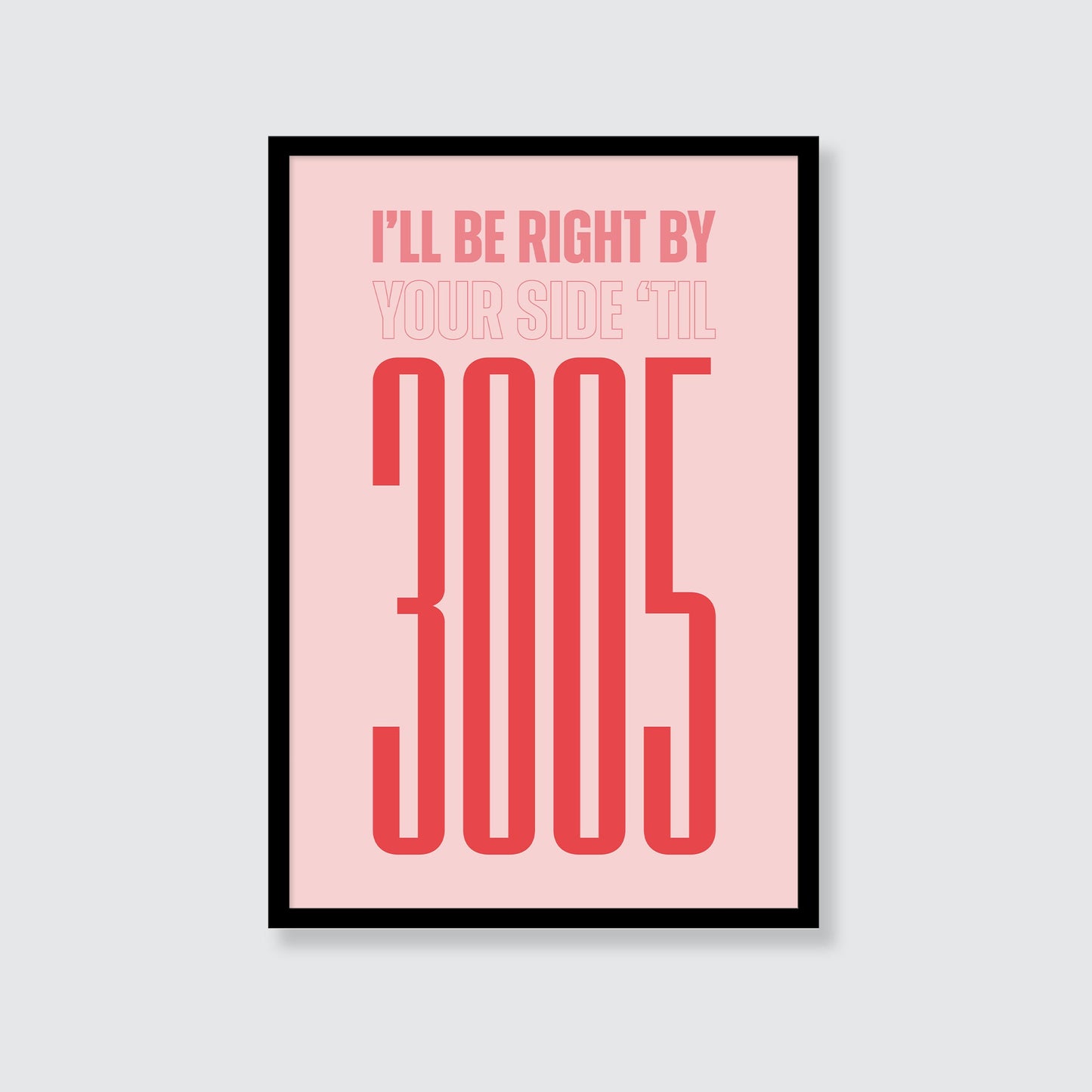 Childish Gambino | I'll Be Right By Your Side 'Til 3005 Print