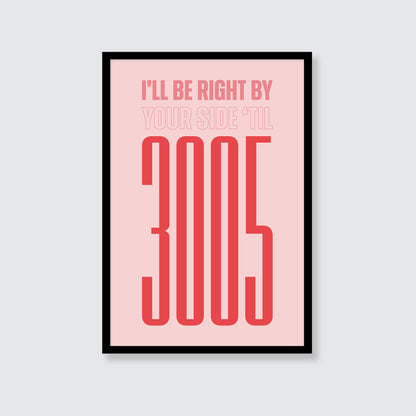 Childish Gambino | I'll Be Right By Your Side 'Til 3005 Print