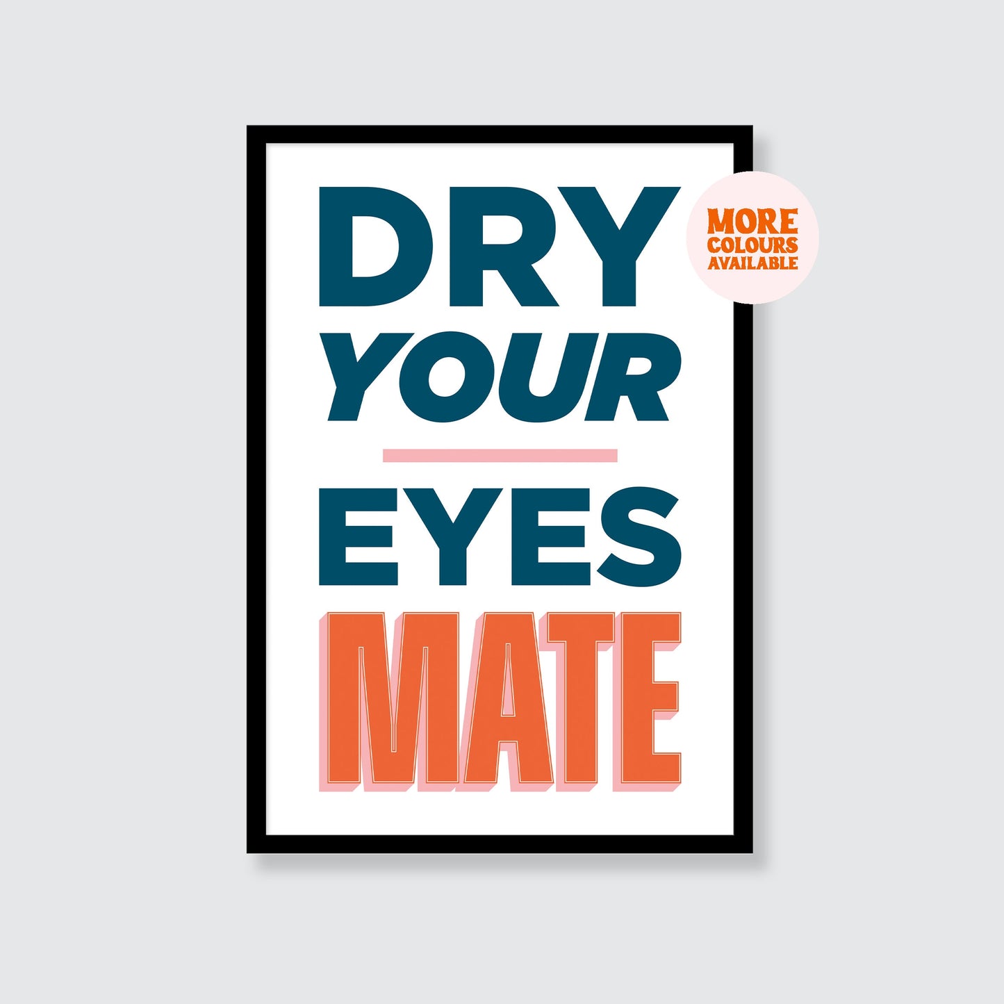 The Streets | Dry Your Eyes Mate Print